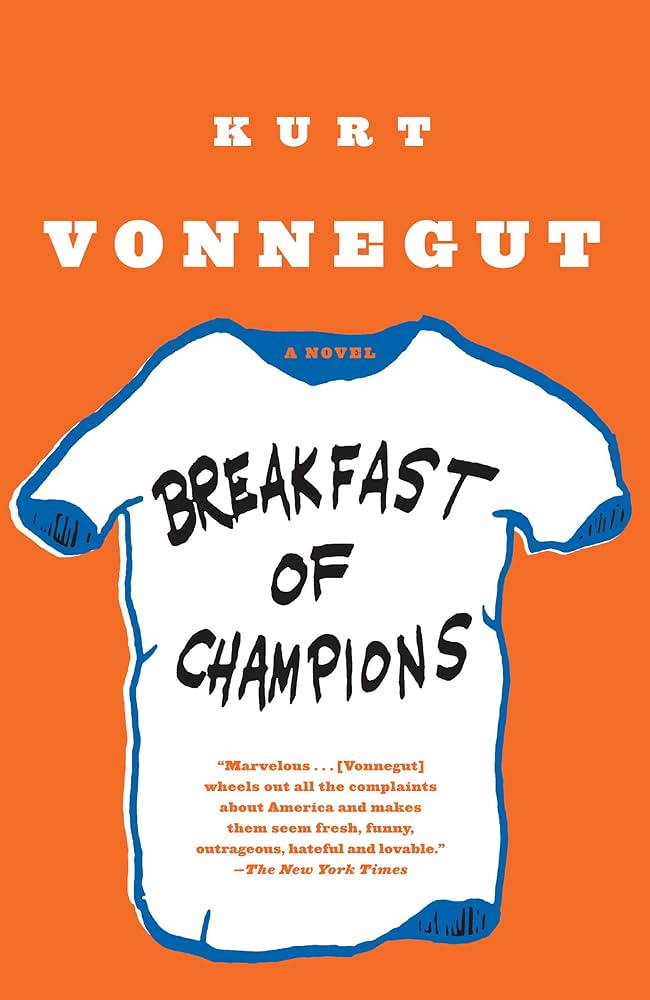 Breakfast of Champions by Kurt Vonnegut, Jr.