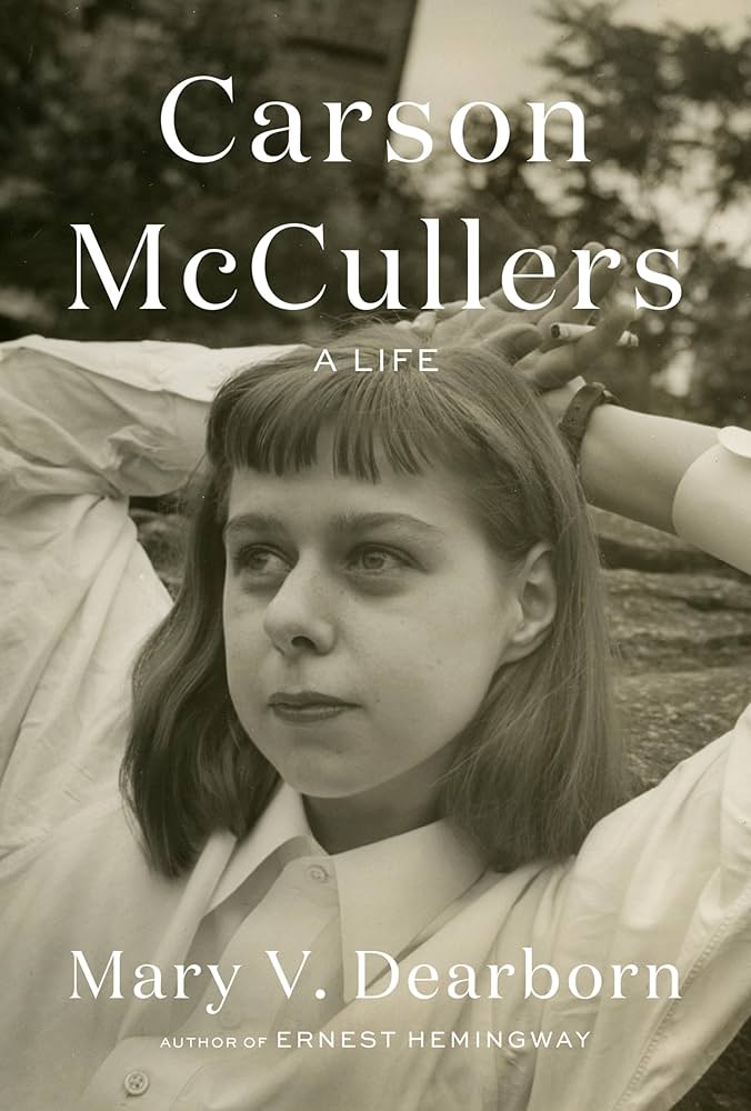 Carson McCullers: A Life by Mary Dearborn