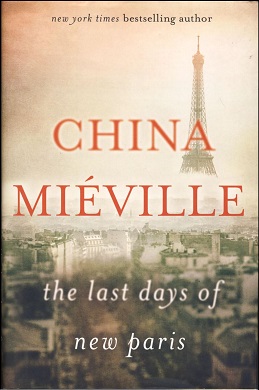 The Last Days of New Paris by China Miéville