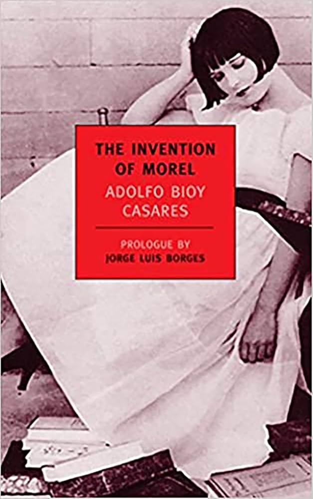 The Invention of Morel by Adolfo Bioy Casares