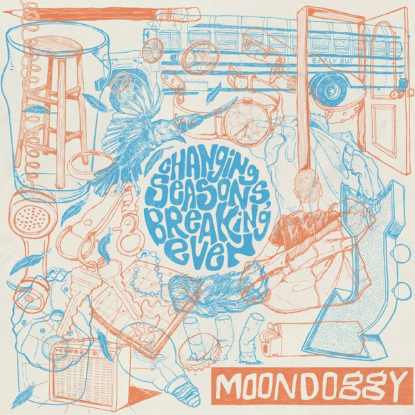 Moondoggy — Changing Seasons, Breaking Even