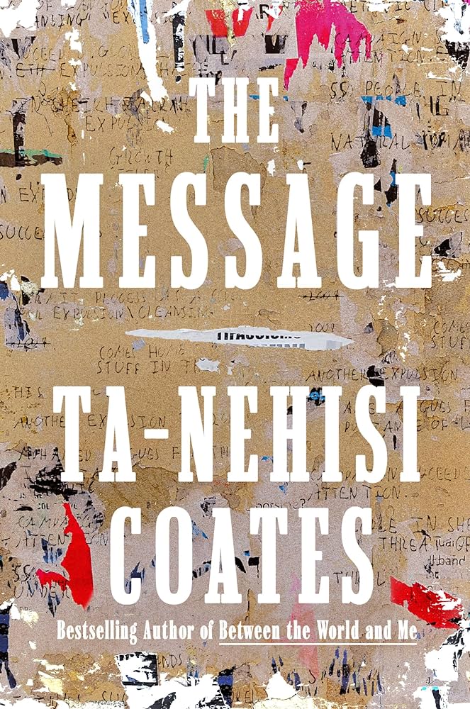 The Message by Ta-Nahisi Coates