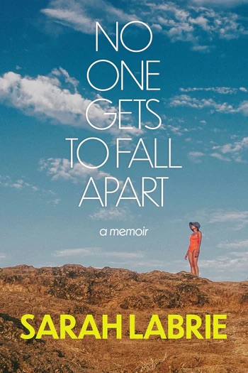 No One Gets to Fall Apart by Sarah LaBrie